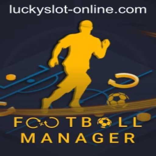 Mastering FootballManager and Discovering the World of Lucky Slot Online