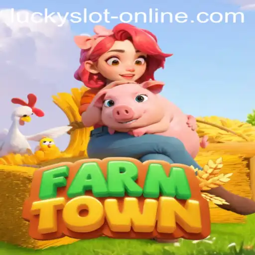 Exploring FarmTown: The Virtual Farming Experience with a Twist of Lucky Slot Online