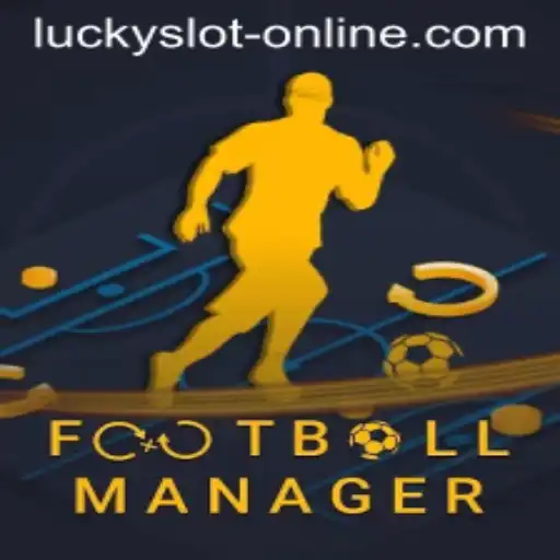 Mastering FootballManager and Discovering the World of Lucky Slot Online