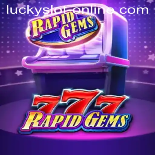 Exploring RapidGems777: Your Ultimate Lucky Slot Online